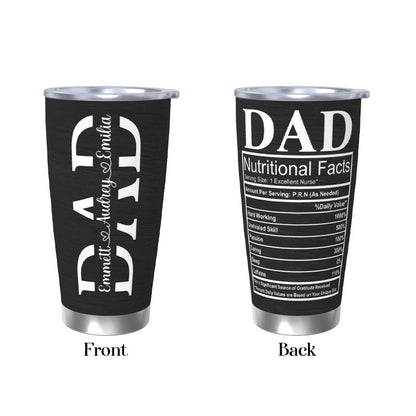 Custom Dad's Tumbler with Kids' Name, Stainless Steel 20oz Travel Mug, Dad Nutrition Facts Tumbler, Father's Day/Birthday Gift for Dad/Grandpa/Him